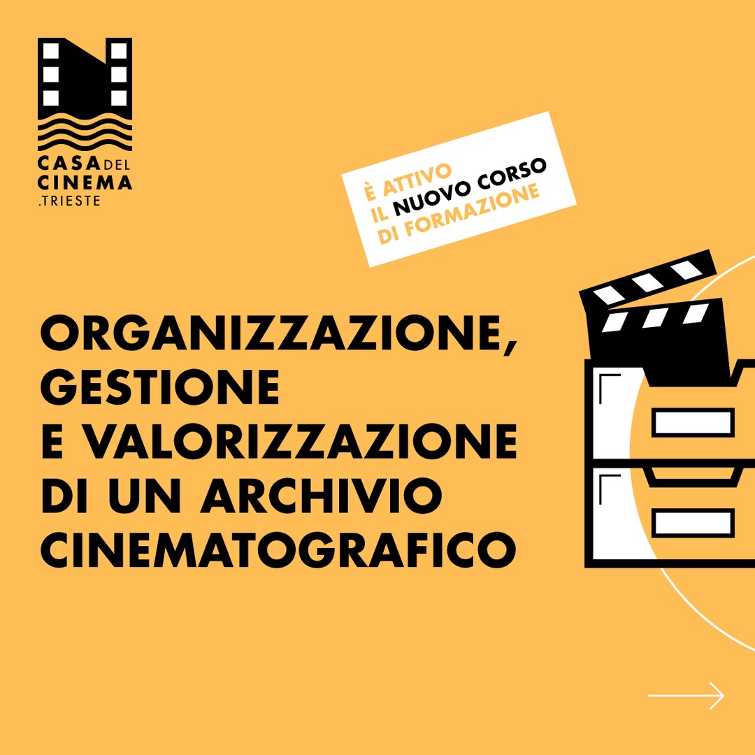 ORGANIZZAZIONE, GESTIONE E VALORIZZAZIONE DI UN ARCHIVIO CINEMATOGRAFICO