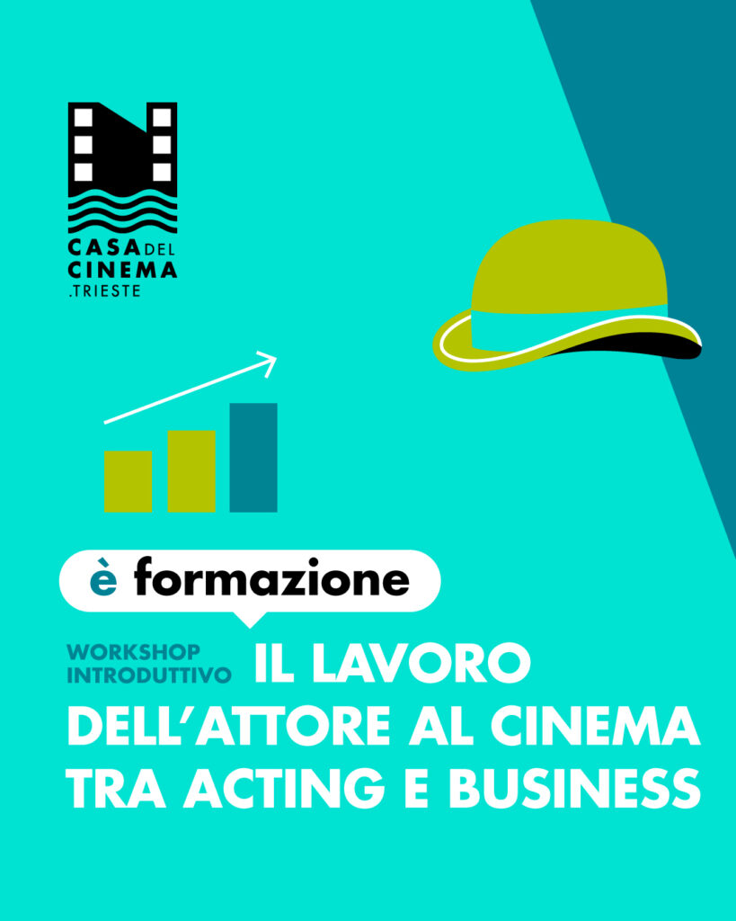 Workshop introduttivo: Il lavoro dell’attore al cinema tra acting e business
